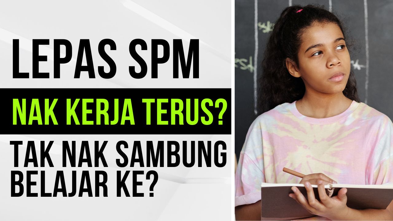 “Lepas SPM Nak Kerja Terus? Tak Nak Sambung Belajar Ke?” | Kelly Telly